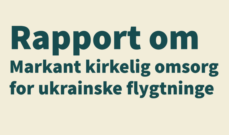 Rapport om markant kirkelig omsorg for ukrainske flygtninge